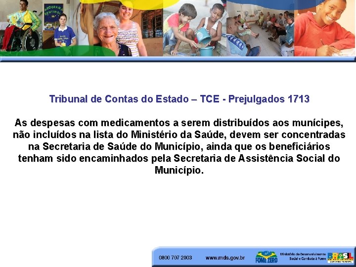 Tribunal de Contas do Estado – TCE - Prejulgados 1713 As despesas com medicamentos