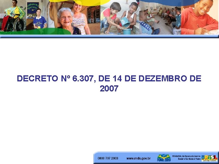 DECRETO Nº 6. 307, DE 14 DE DEZEMBRO DE 2007 