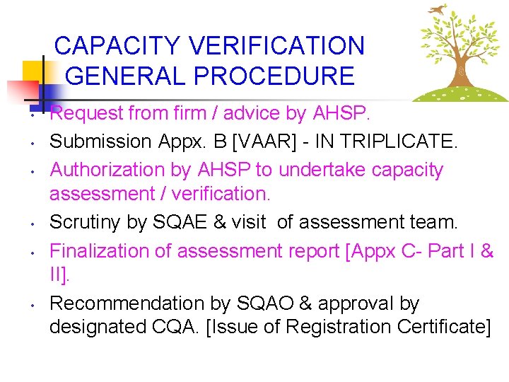 CAPACITY VERIFICATION GENERAL PROCEDURE • • • Request from firm / advice by AHSP.