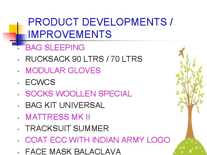 PRODUCT DEVELOPMENTS / IMPROVEMENTS • • • BAG SLEEPING RUCKSACK 90 LTRS / 70