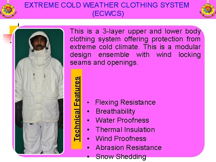 EXTREME COLD WEATHER CLOTHING SYSTEM (ECWCS) Technical Features This is a 3 -layer upper