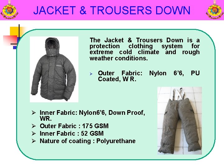 JACKET & TROUSERS DOWN The Jacket & Trousers Down is a protection clothing system