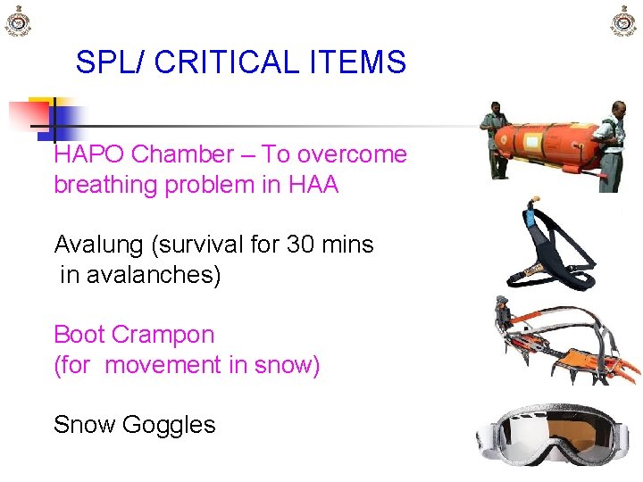 SPL/ CRITICAL ITEMS HAPO Chamber – To overcome breathing problem in HAA Avalung (survival