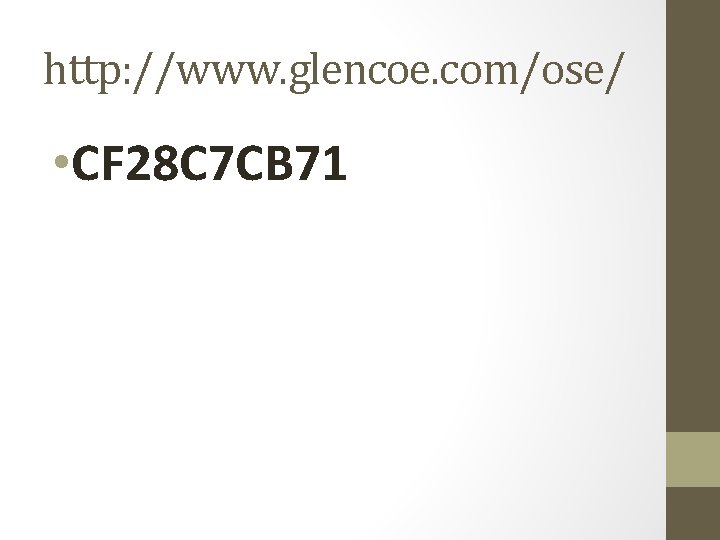 http: //www. glencoe. com/ose/ • CF 28 C 7 CB 71 