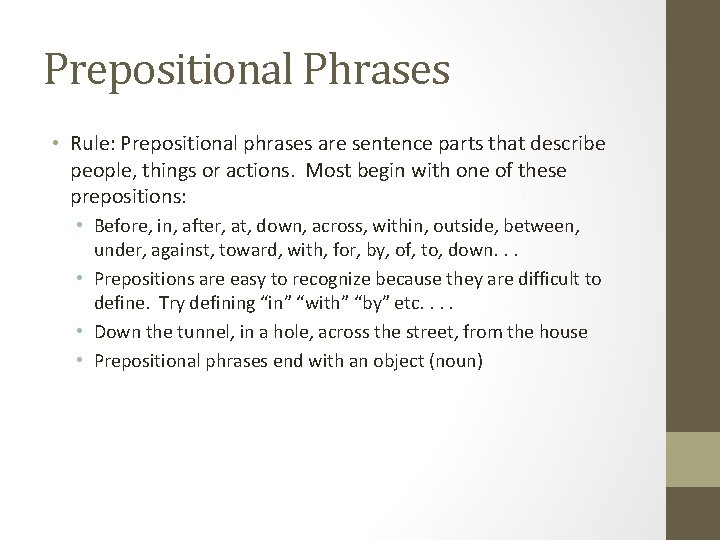 Prepositional Phrases • Rule: Prepositional phrases are sentence parts that describe people, things or