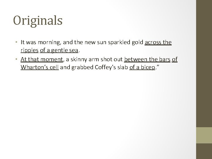 Originals • It was morning, and the new sun sparkled gold across the ripples