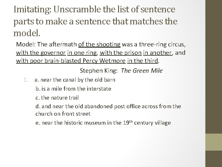 Imitating: Unscramble the list of sentence parts to make a sentence that matches the