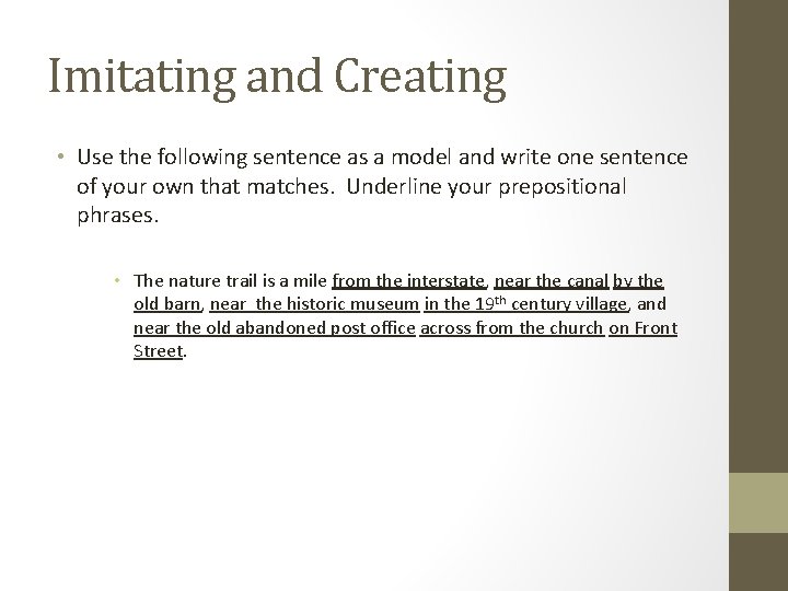 Imitating and Creating • Use the following sentence as a model and write one
