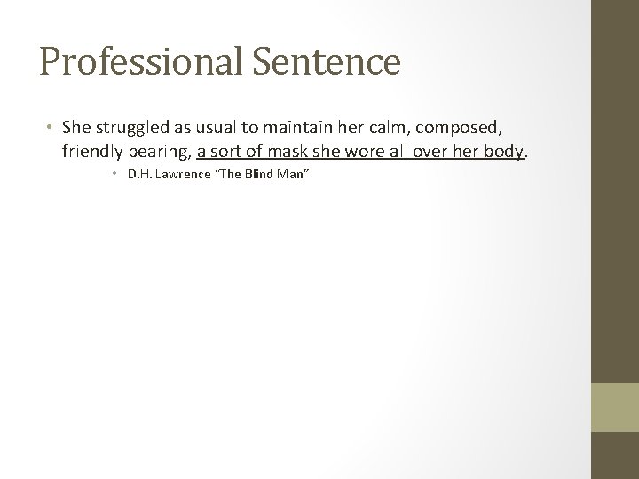 Professional Sentence • She struggled as usual to maintain her calm, composed, friendly bearing,