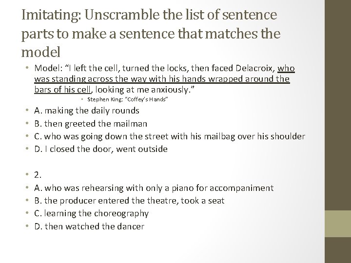 Imitating: Unscramble the list of sentence parts to make a sentence that matches the