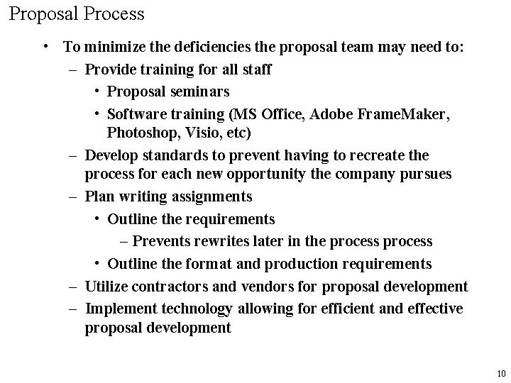 Proposal Process • To minimize the deficiencies the proposal team may need to: –