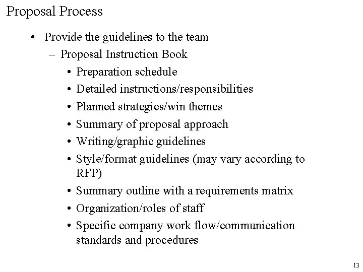 Proposal Process • Provide the guidelines to the team – Proposal Instruction Book •