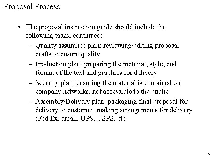 Proposal Process • The proposal instruction guide should include the following tasks, continued: –