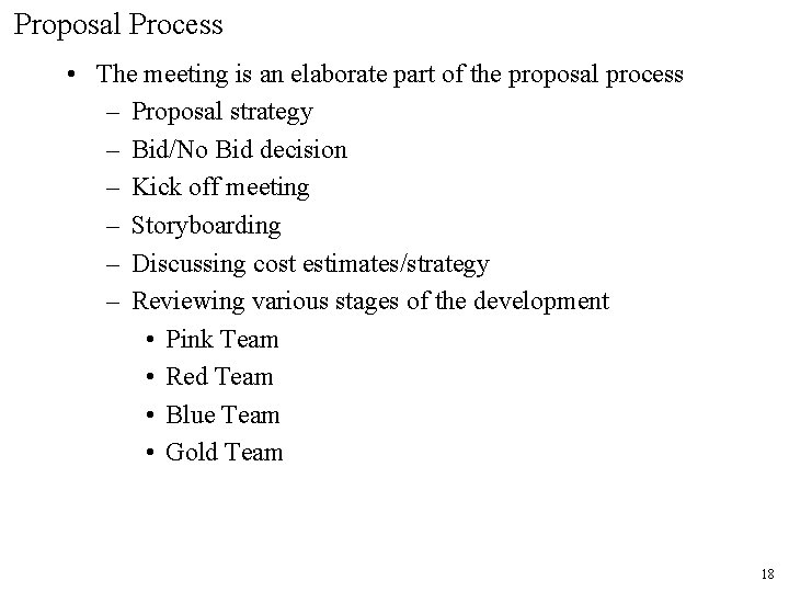 Proposal Process • The meeting is an elaborate part of the proposal process –