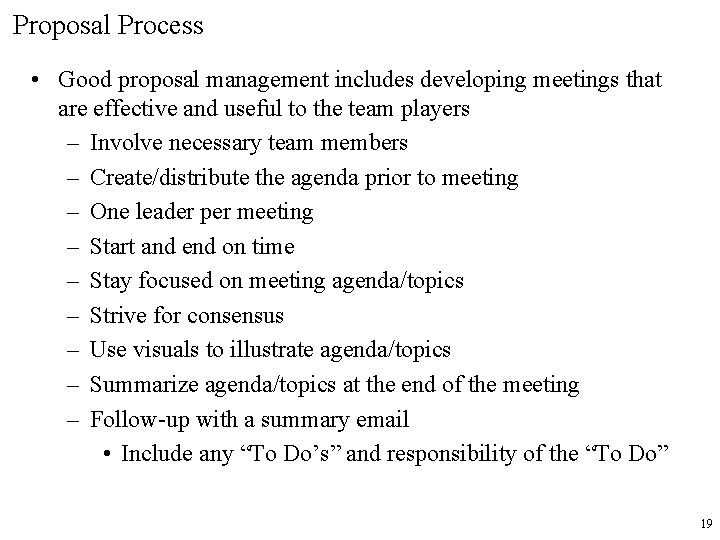 Proposal Process • Good proposal management includes developing meetings that are effective and useful