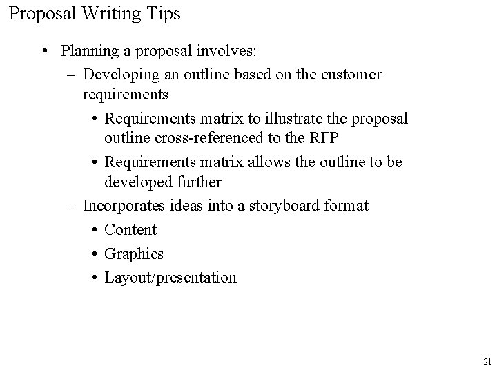 Proposal Writing Tips • Planning a proposal involves: – Developing an outline based on
