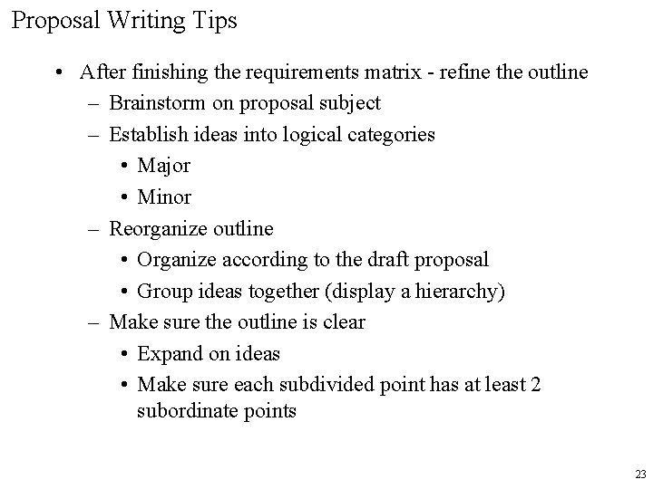 Proposal Writing Tips • After finishing the requirements matrix - refine the outline –