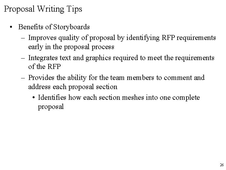 Proposal Writing Tips • Benefits of Storyboards – Improves quality of proposal by identifying