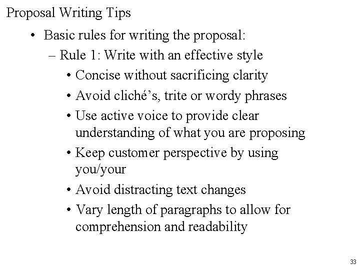 Proposal Writing Tips • Basic rules for writing the proposal: – Rule 1: Write