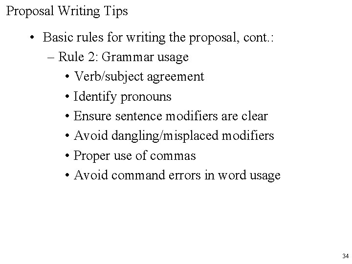 Proposal Writing Tips • Basic rules for writing the proposal, cont. : – Rule