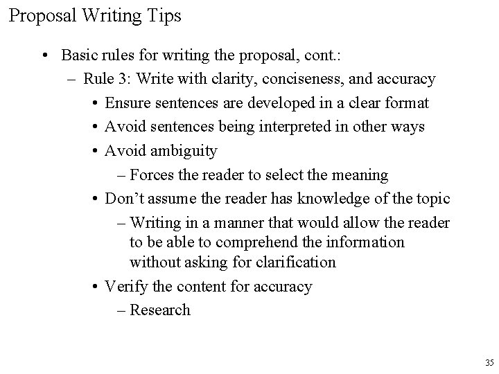 Proposal Writing Tips • Basic rules for writing the proposal, cont. : – Rule