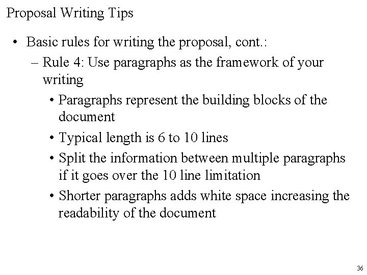 Proposal Writing Tips • Basic rules for writing the proposal, cont. : – Rule