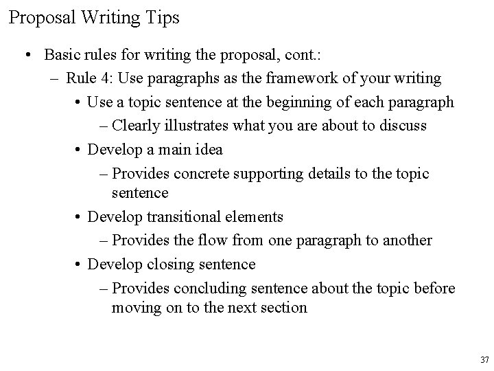 Proposal Writing Tips • Basic rules for writing the proposal, cont. : – Rule