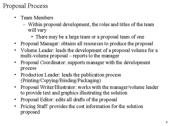 Proposal Process • Team Members – Within proposal development, the roles and titles of