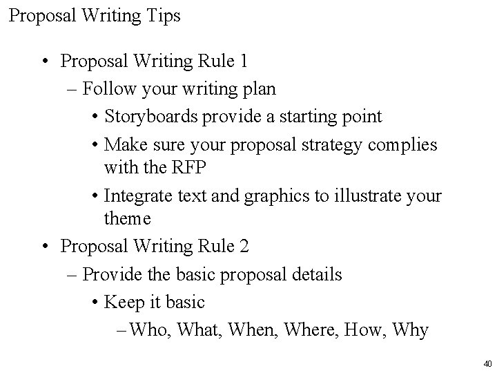 Proposal Writing Tips • Proposal Writing Rule 1 – Follow your writing plan •