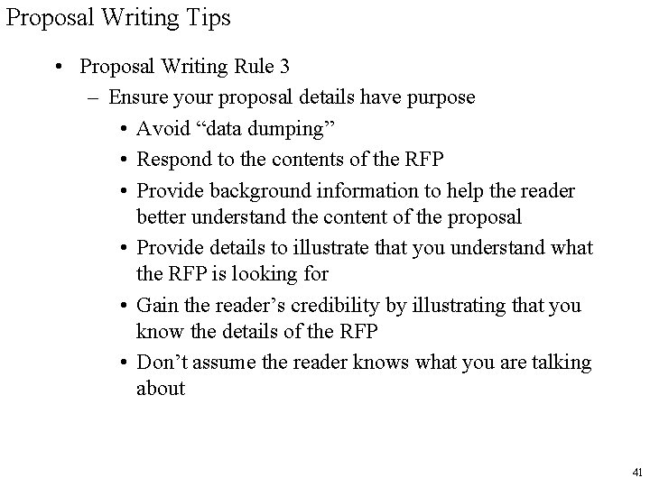 Proposal Writing Tips • Proposal Writing Rule 3 – Ensure your proposal details have