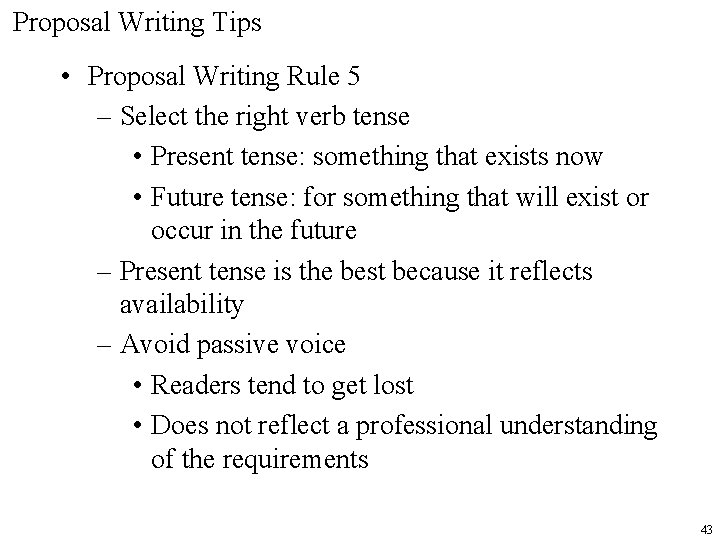 Proposal Writing Tips • Proposal Writing Rule 5 – Select the right verb tense