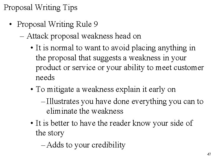 Proposal Writing Tips • Proposal Writing Rule 9 – Attack proposal weakness head on