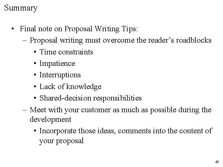 Summary • Final note on Proposal Writing Tips: – Proposal writing must overcome the