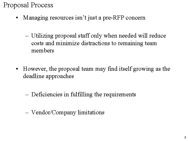 Proposal Process • Managing resources isn’t just a pre-RFP concern – Utilizing proposal staff