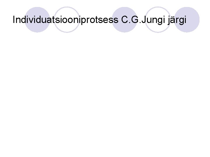 Individuatsiooniprotsess C. G. Jungi järgi 