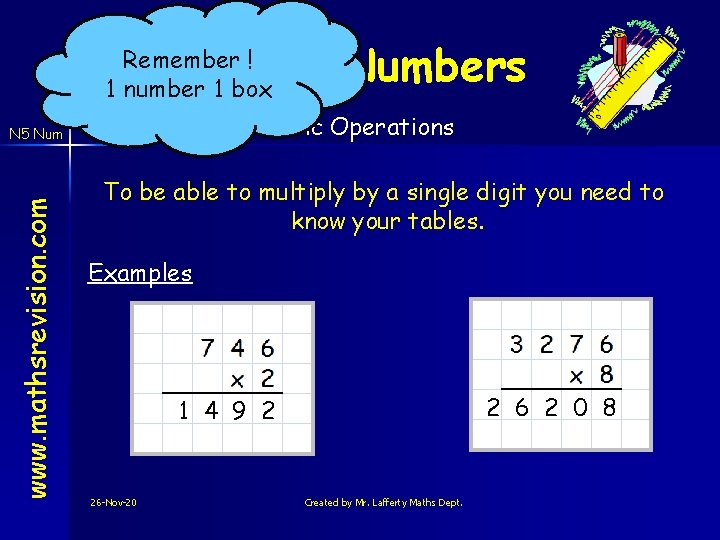 Whole Numbers Remember ! 1 number 1 box Basic Operations www. mathsrevision. com N