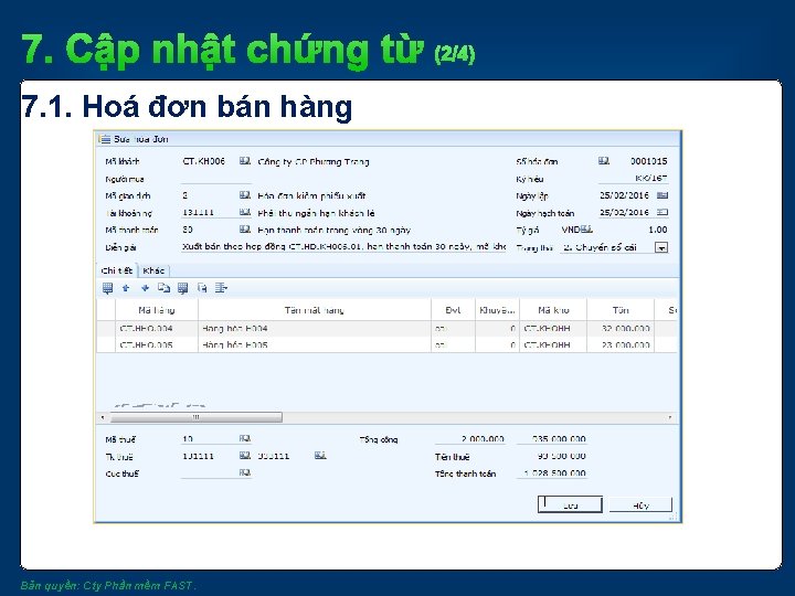7. Cập nhật chứng từ (2/4) 7. 1. Hoá đơn bán hàng Bản quyền: