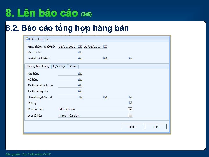 8. Lên báo cáo (3/6) 8. 2. Báo cáo tổng hợp hàng bán Bản