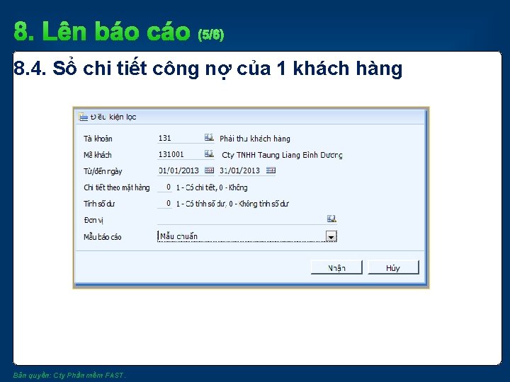 8. Lên báo cáo (5/6) 8. 4. Sổ chi tiết công nợ của 1