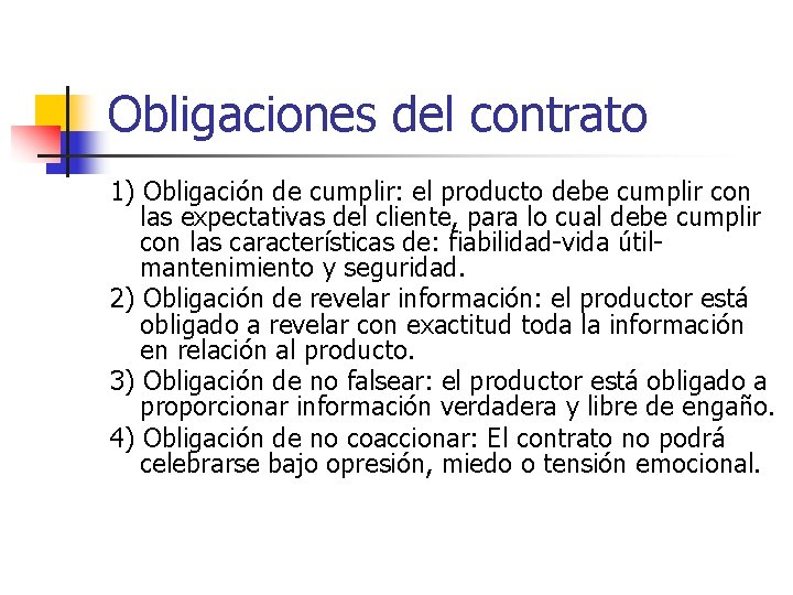 Obligaciones del contrato 1) Obligación de cumplir: el producto debe cumplir con las expectativas