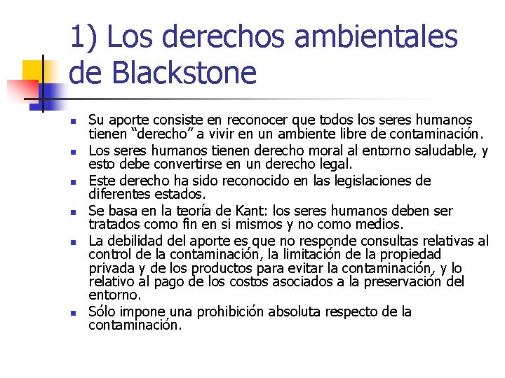 1) Los derechos ambientales de Blackstone n n n Su aporte consiste en reconocer