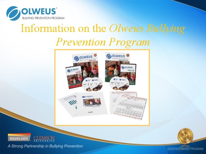 Information on the Olweus Bullying Prevention Program 