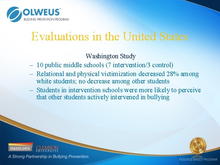 Evaluations in the United States Washington Study – 10 public middle schools (7 intervention/3