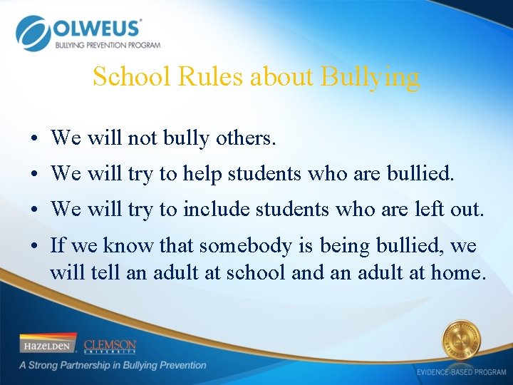 School Rules about Bullying • We will not bully others. • We will try