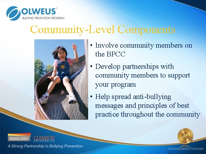 Community-Level Components • Involve community members on the BPCC • Develop partnerships with community