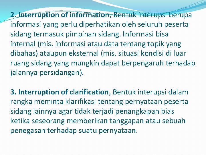 2. Interruption of information, Bentuk interupsi berupa informasi yang perlu diperhatikan oleh seluruh peserta