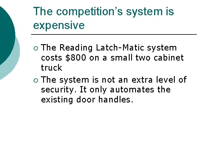 The competition’s system is expensive The Reading Latch-Matic system costs $800 on a small