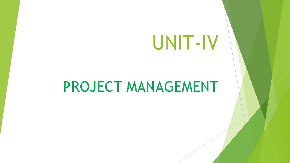 UNIT-IV PROJECT MANAGEMENT 