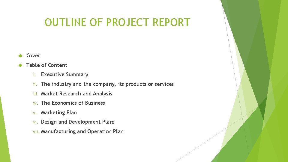 OUTLINE OF PROJECT REPORT Cover Table of Content i. Executive Summary ii. The industry