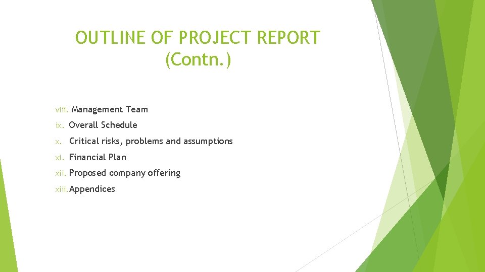 OUTLINE OF PROJECT REPORT (Contn. ) viii. Management Team ix. Overall Schedule x. Critical